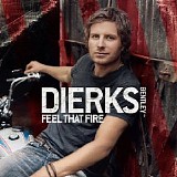 Dierks Bentley - Feel That Fire