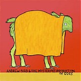 Andrew Bird - The Mysterious Production of Eggs