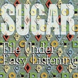 Sugar - File Under: Easy Listening
