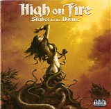 High On Fire - Snakes For The Divine