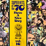 Variou - Super Hits of the '70's: Have A Nice Day vol 16