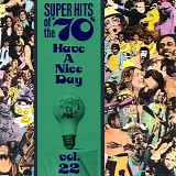 Various artists - Super Hits of the '70's: Have A Nice Day vol 22