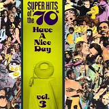 Various artists - Super Hits of the '70's: Have A Nice Day vol 3