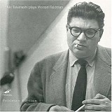 Morton Feldman - Illusions; Two Intermissions; Extensions 3; Piano Piece; Piano; Palais de Mari