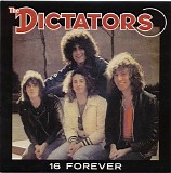 The Dictators - 16 Forever