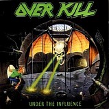 Overkill - Under the Influence
