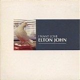 Elton John - I Want Love