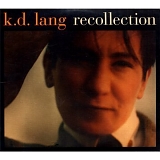 k.d. lang - Recollection