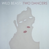 Wild Beasts - Two Dancers