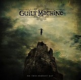 Guilt Machine - On This Perfect Day