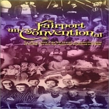 Fairport Convention - Fairport unConventioNal (Disc 1) - A History