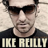 Ike Reilly - Ike's Digital Collection [Amazon Exclusive] [Explicit]