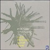 Esbjorn Svensson Trio - Good Morning Susie Soho