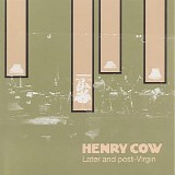 Henry Cow - Later and Post-Virgin