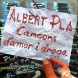 Albert Pla - CanÃ§ons d'amor i droga