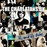 The Charlatans (UK) - Us and Us Only