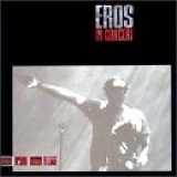 Eros Ramazzotti - Eros In Concert