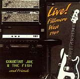 Country Joe & The Fish & Friends - Live! Fillmore West 1969