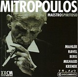 Dimitri Mitropoulos - Mahler - Ravel - Berg - Milhaud - Krenek