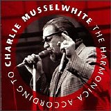 Charlie Musselwhite - The Harmonica According To Charlie Musselwhite