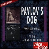 Pavlov's Dog - Pampered Menial & At The Sound Of The Bell