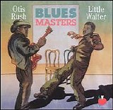 Otis Rush & Little Walter - Blues Masters