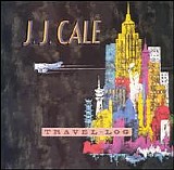 J.J. Cale - Travel-Log