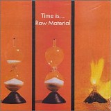 Raw Material - Time Is...