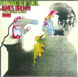 James Brown & The Famous Flames - Nothing But Soul