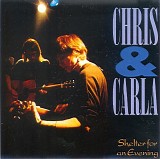 Chris & Carla - Shelter For An Evening