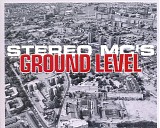 Stereo MC's - Ground Level