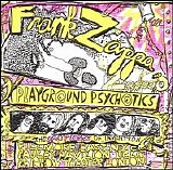 Frank Zappa And The Mothers Of Invention - Playground Psychotics