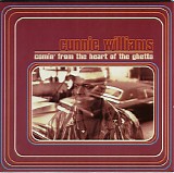 Cunnie Williams - Comin' From The Heart Of The Ghetto