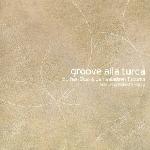 Burhan Ocal & Jamaaladeen Tacuma feat. Natacha Atlas - Groove Alla Turca
