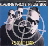 Alexandros Perros & The Lone Stars - A Shot In The Dark