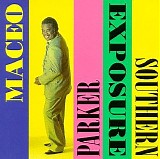 Maceo Parker - Southern Exposure