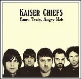 Kaiser Chiefs - Yours Truly, Angry Mob