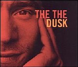 The The - Dusk