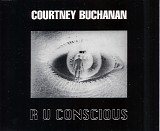 Courtney Buchanan - R U Conscious