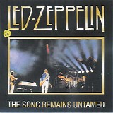 Led Zeppelin - The Song Remains Untamed