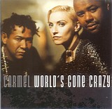 Carmel - World's Gone Crazy