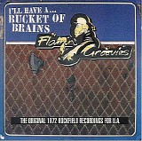 Flamin' Groovies - I'll Have A... Bucket Of Brains