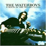 The Waterboys - A Rock In The Weary Land