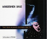 Wondermen Base - The Sun Always Shines On TV