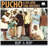 Pucho & The Latin Soul Brothers - Rip A Dip