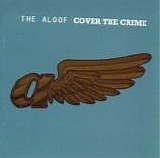 The Aloof - Cover the Crime