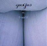 GusGus - GusGus vs. T-World