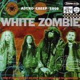 White Zombie - Astro-Creep:2000