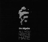 The Delgados - All You Need Is Hate
