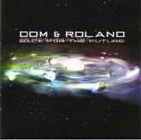 Dom & Roland - Back For The Future